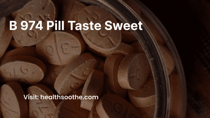 B 974 Pill Taste Sweet