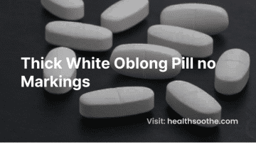 Thick White Oblong Pill no Markings