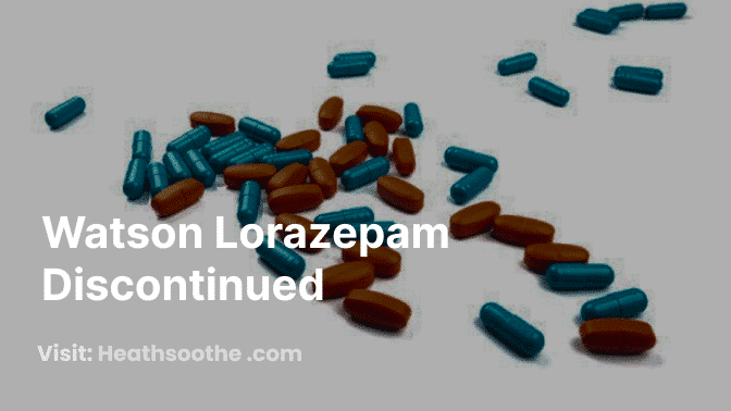 Watson Lorazepam Discontinued