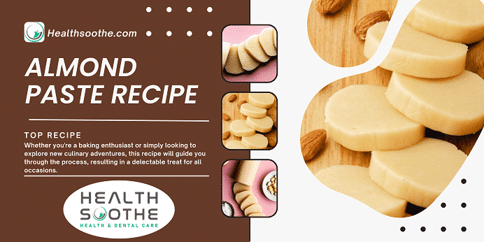 Almond Paste Recipe - Healthsoothe