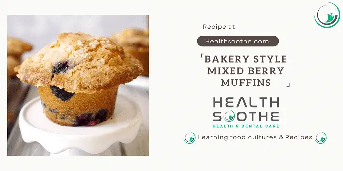 Bakery Style Mixed Berry Muffins - Healthsoothe