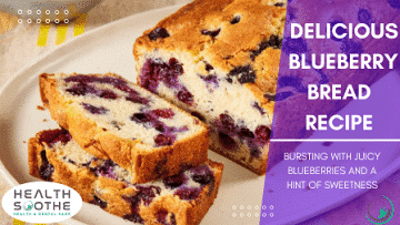 Blueberry Bread - Healthsoothe