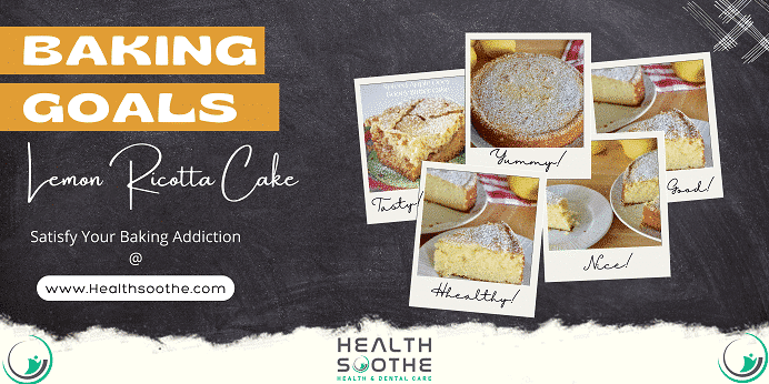 Lemon Ricotta Cake - Healthsoothe