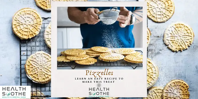 Pizzelles - Healthsoothe
