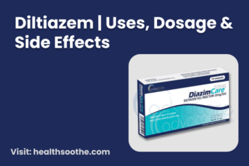 Diltiazem _ Uses, Dosage &Amp; Side Effects