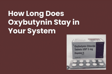 How Long Does Oxybutynin Stay In Your System