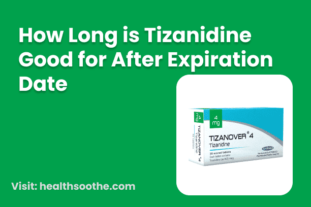 How Long Is Tizanidine Good For After Expiration Date