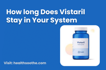 How Long Does Vistaril Stay In Your System