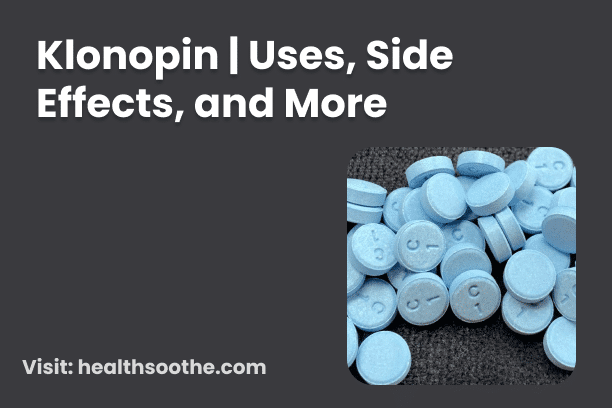 Klonopin | Uses, Side Effects, and More