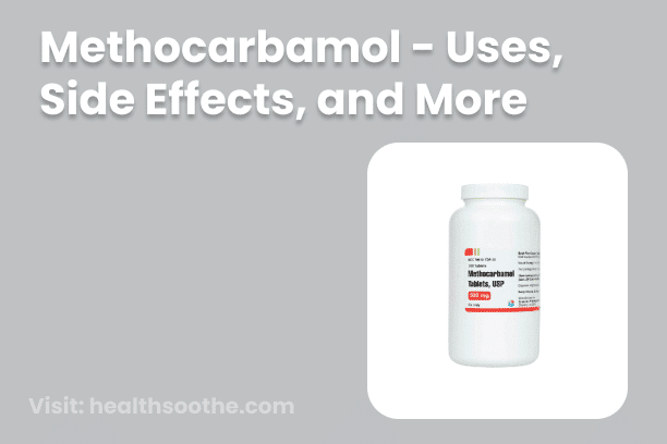 Methocarbamol - Uses, Side Effects, and More