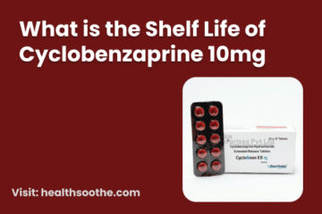 What Is The Shelf Life Of Cyclobenzaprine 10Mg
