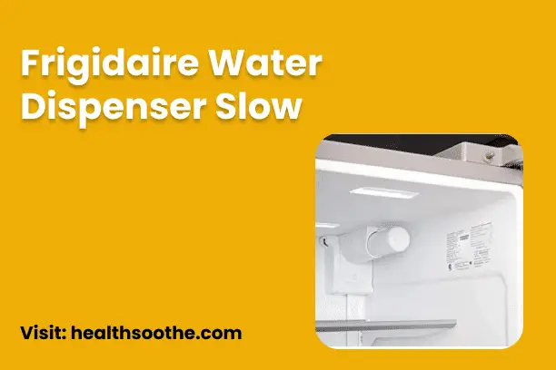 Frigidaire Water Dispenser Slow