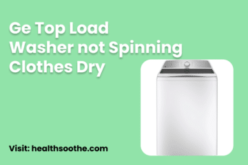Ge Top Load Washer Not Spinning Clothes Dry