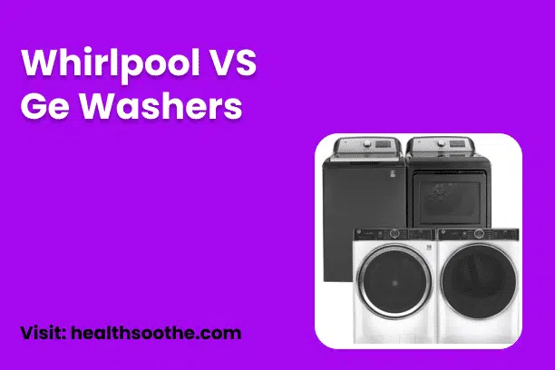 Whirlpool Vs Ge Washers