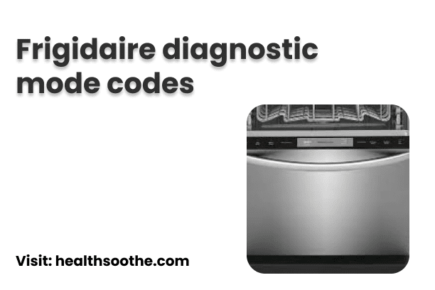 Frigidaire Diagnostic Mode Codes