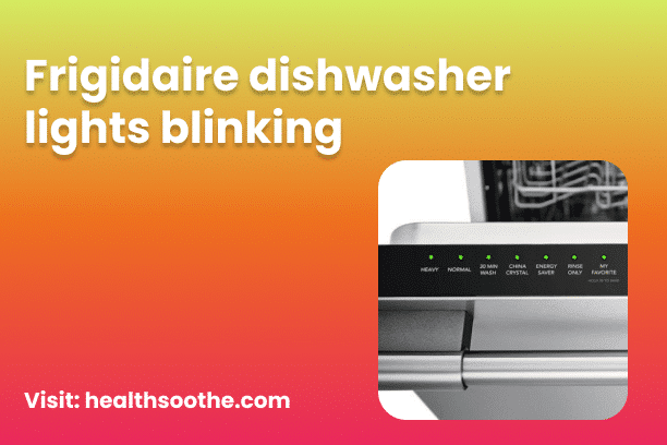 Frigidaire dishwasher lights blinking