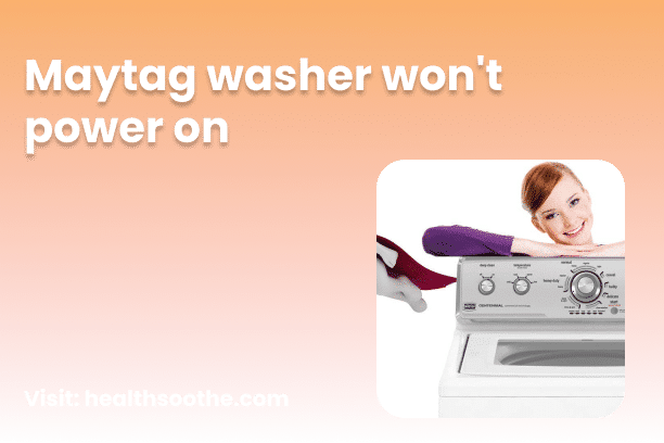 Maytag Washer Won't Power On