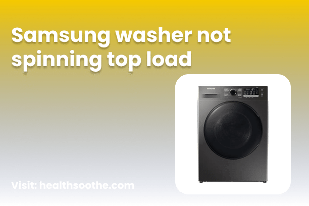 samsung washer not spinning top load