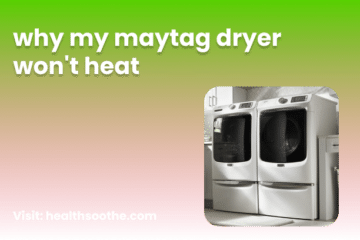 Why My Maytag Dryer Won'T Heat