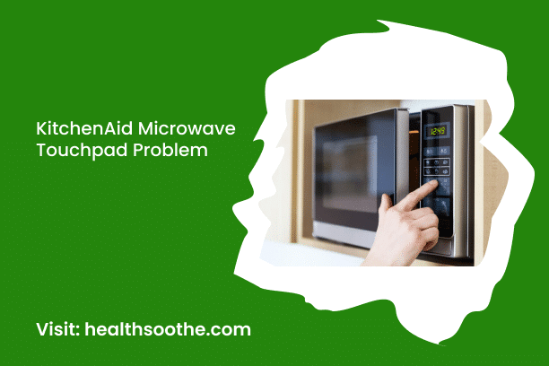 KitchenAid Microwave Touchpad Problem
