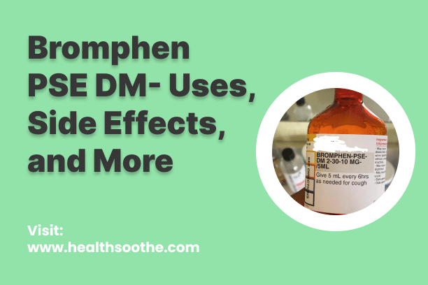 Bromphen PSE DM- Uses, Side Effects, and More