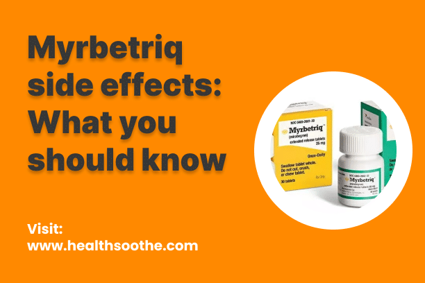 Myrbetriq side effects_ What you should know
