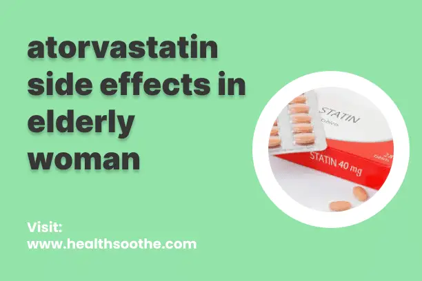 atorvastatin side effects in elderly woman