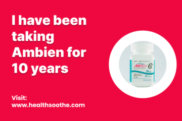 I Have Been Taking Ambien For 10 Years