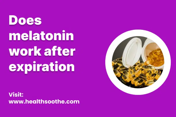 Does Melatonin Work After Expiration