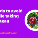 foods to avoid while taking Xifaxan