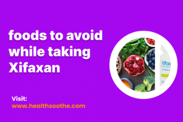 Foods To Avoid While Taking Xifaxan