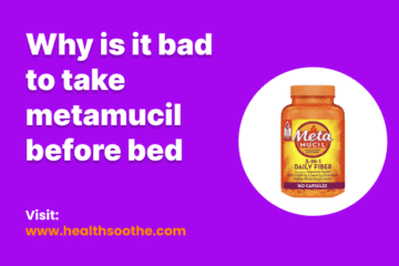 Why Is It Bad To Take Metamucil Before Bed