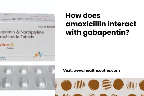 How does amoxicillin interact with gabapentin_