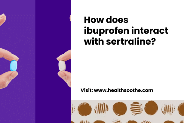 how-does-ibuprofen-interact-with-sertraline