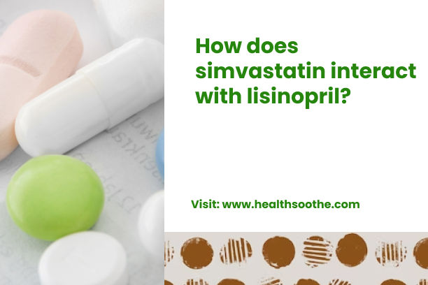 How does simvastatin interact with lisinopril_