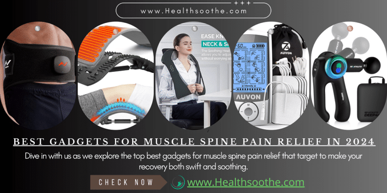 Best Gadgets For Muscle Spine Pain - Healthsoothe