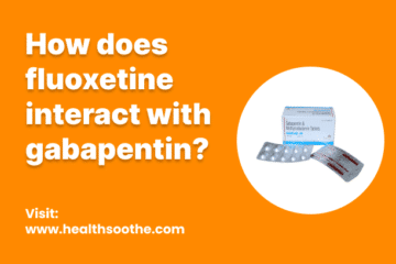 How Does Fluoxetine Interact With Gabapentin?