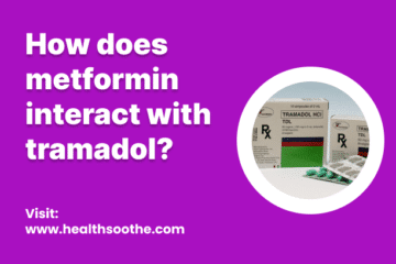 How Does Metformin Interact With Tramadol?