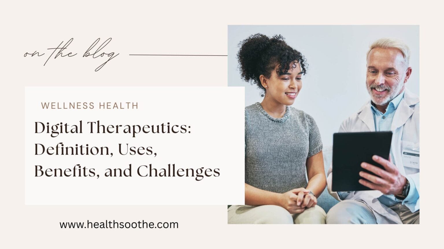 Digital Therapeutics: Definition, Uses, Benefits, and Challenges Digital Therapeutics
