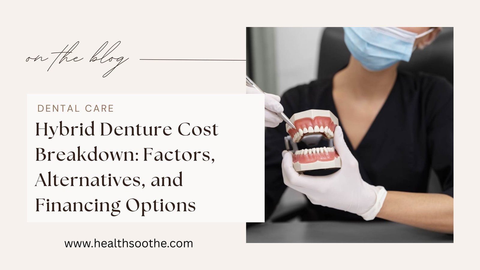 Hybrid Denture Cost Breakdown: Factors, Alternatives, And Financing Options