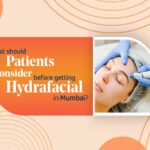 What Should Patients Consider Before Getting Hydrafacial in Mumbai? 2 20260907 125718